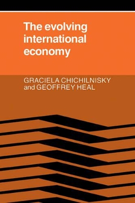 The Evolving International Economy by Graciela Chichilnisky