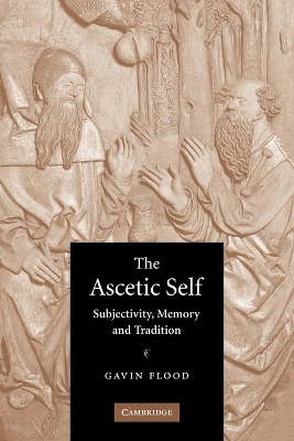 The Ascetic Self by Gavin Flood
