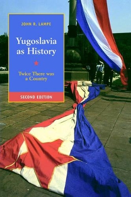 Yugoslavia as History by John R. Lampe