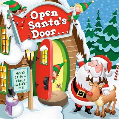 Open Santa's Door: A Christmas Lift-the-Flap Book book