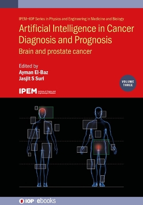 Artificial Intelligence in Cancer Diagnosis and Prognosis, Volume 3: Brain and prostate cancer by Ayman El-Baz