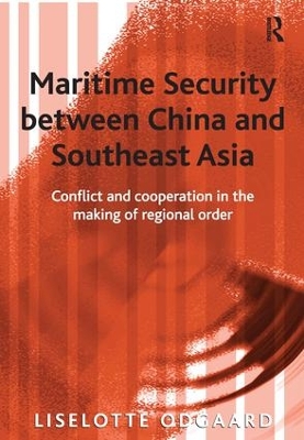Maritime Security Between China and Southeast Asia by Liselotte Odgaard