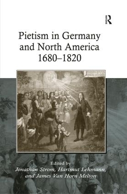 Pietism in Germany and North America 1680-1820 by Hartmut Lehmann