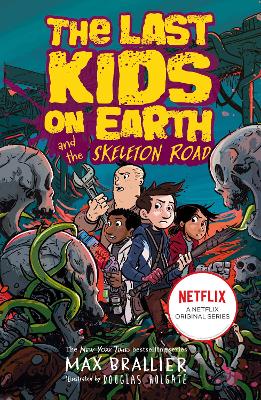 Last Kids on Earth and the Skeleton Road (The Last Kids on Earth) book