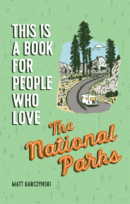This Is a Book for People Who Love the National Parks book