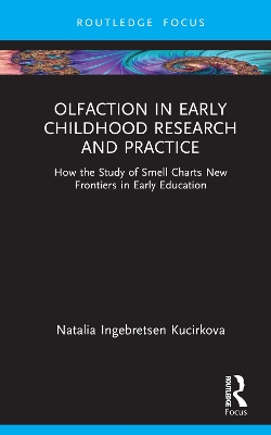 Olfaction in Early Childhood Research and Practice: How the Study of Smell Charts New Frontiers in Early Education book