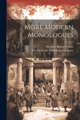 More Modern Monologues by Marjorie Benton Cooke