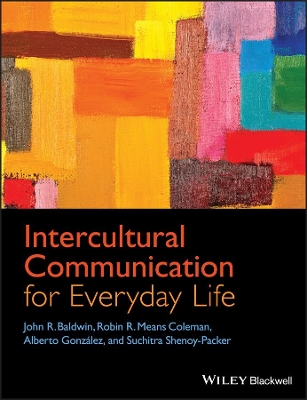 Intercultural Communication for Everyday Life by John R. Baldwin