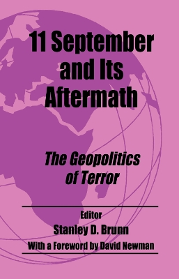11 September and its Aftermath: The Geopolitics of Terror by Stanley D Brunn