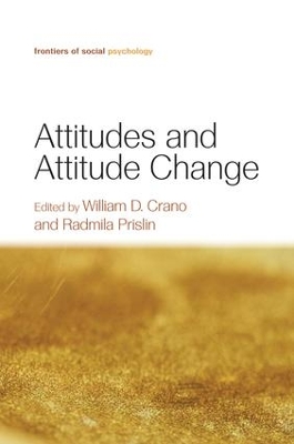 Attitudes and Attitude Change by William D. Crano