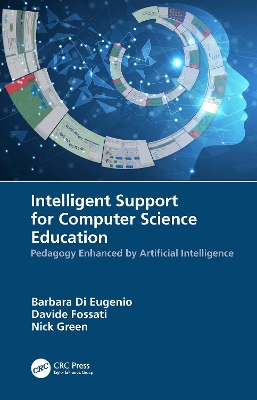 Intelligent Support for Computer Science Education: Pedagogy Enhanced by Artificial Intelligence by Barbara Di Eugenio