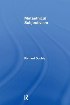 Metaethical Subjectivism by Richard Double