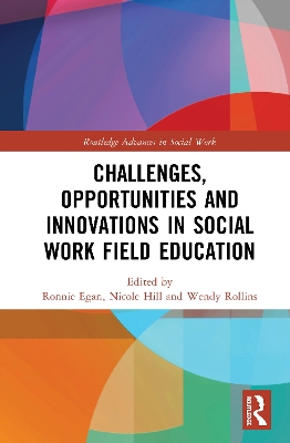 Challenges, Opportunities and Innovations in Social Work Field Education book