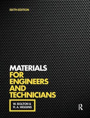 Materials for Engineers and Technicians, 6th ed by William Bolton