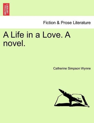 A Life in a Love. a Novel. book