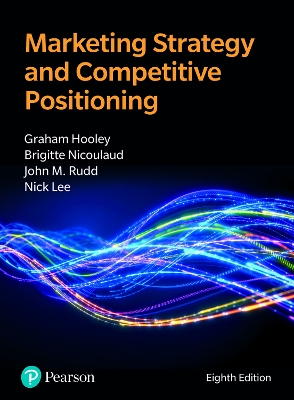 Marketing Strategy and Competitive Positioning by Graham Hooley