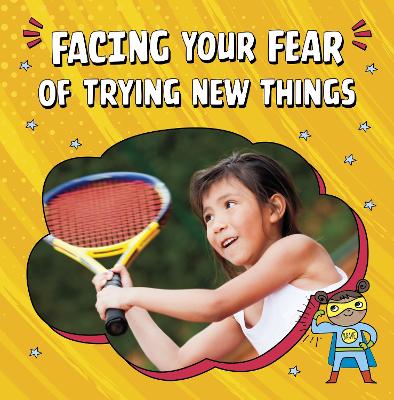 Facing Your Fear of Trying New Things book