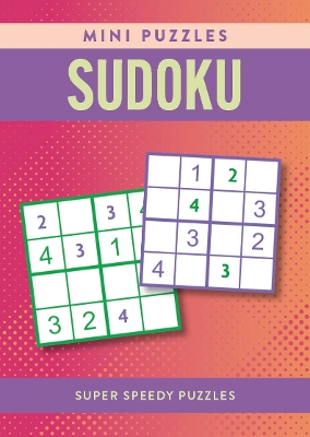 Mini Puzzles Sudoku: Over 130 Super Speedy Puzzles book