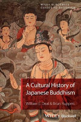 A Cultural History of Japanese Buddhism by William E. Deal