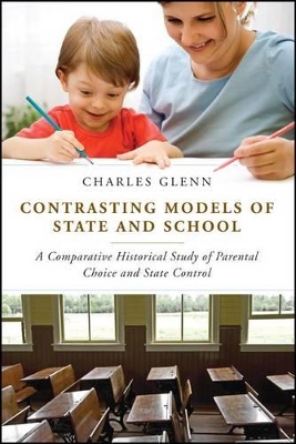 Contrasting Models of State and School by Charles L. Glenn