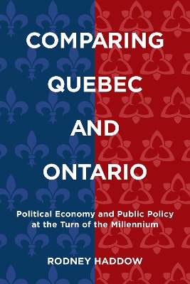 Comparing Quebec and Ontario by Rodney Haddow