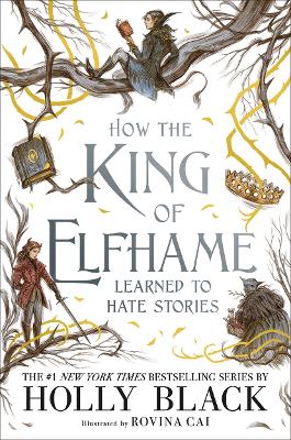 How the King of Elfhame Learned to Hate Stories (The Folk of the Air series) by Holly Black