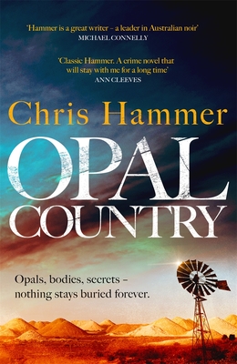 Opal Country: The stunning page turner from the award-winning author of Scrublands by Chris Hammer