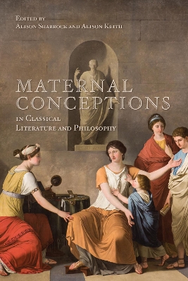 Maternal Conceptions in Classical Literature and Philosophy book