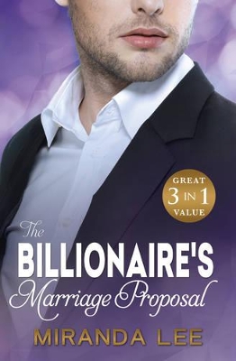 RUTHLESS MARRIAGE PROPOSAL/TAKEN OVER BY THE BILLIONAIRE/PLEASURED IN THE BILLIONAIRE'S BED book