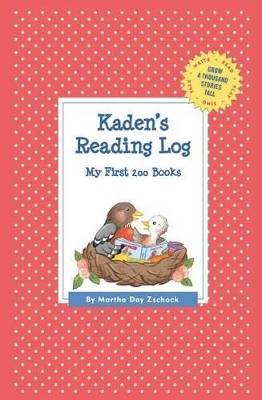Kaden's Reading Log: My First 200 Books (GATST) by Martha Day Zschock