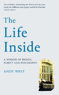The Life Inside: A Memoir of Prison, Family and Learning to Be Free book