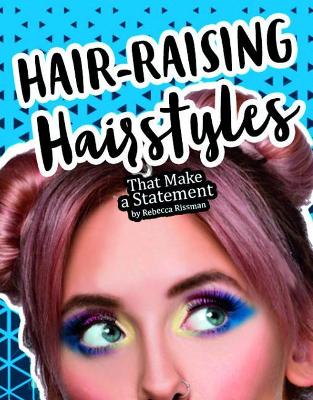 Hair-Raising Hairstyles That Make a Statement book