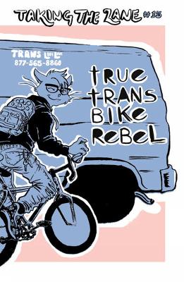 True Trans Bike Rebel: Taking the Lane #15 book