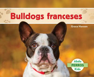 Bulldogs Franceses (French Bulldogs ) book