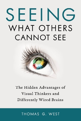 Seeing What Others Cannot See by Thomas G West