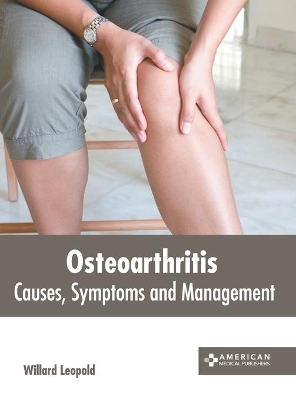 Osteoarthritis: Causes, Symptoms and Management book