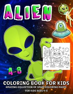 Space And Aliens Coloring Book: Aliens Coloring Book For Kids Ages 4-8 book