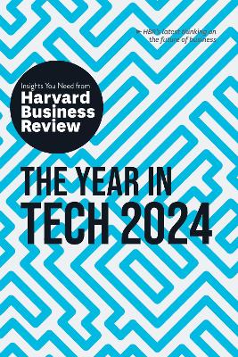 The Year in Tech, 2024: The Insights You Need from Harvard Business Review by Harvard Business Review
