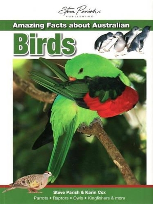 Amazing Facts About Australian Birds by Steve Parish
