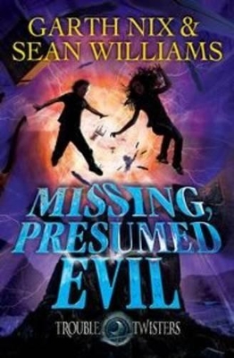Missing, Presumed Evil: Troubletwisters 4 book