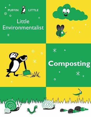 Puffin Little Environmentalist: Composting book