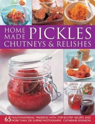 Home-Made Pickles, Chutneys and Relishes book