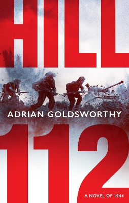 Hill 112: a novel of D-Day and the Battle of Normandy book