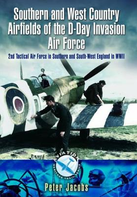 Southern and West Country Airfields of the D-Day Invasion book