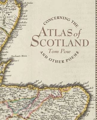 Concerning the Atlas of Scotland by Tom Pow