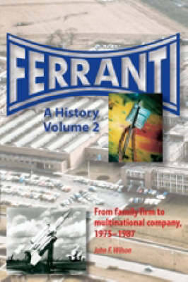 Ferranti by John F. Wilson