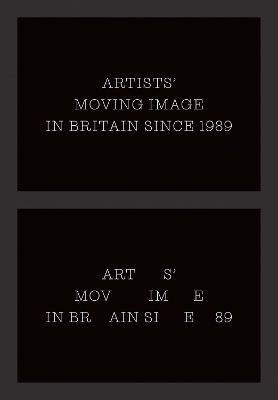 Artists’ Moving Image in Britain Since 1989 book