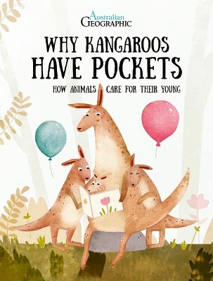 Why Kangaroos Have Pockets: How Animals Care for Their Young book