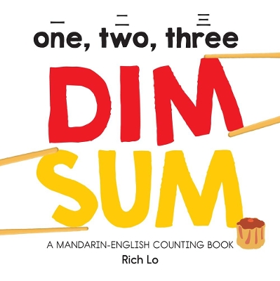 One, Two, Three Dim Sum: A Mandarin-English Counting Book book
