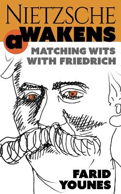 Nietzsche Awakens!: A Modern Life Re-imagined book